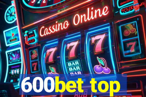 600bet top